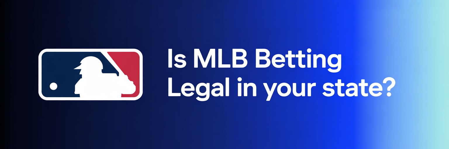 Is MLB Betting Legal in Your State?